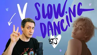 Honest reaction to V (BTS) — Slow Dancing