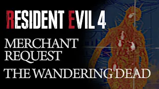 Resident Evil 4 Remake - Merchant Request: The Wandering Dead