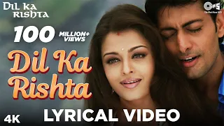 Dil Ka Rishta Lyrical - Dil Ka Rishta | Aishwariya Rai, Arjun Rampal, Priyanshu | Alka, Udit, Kumar