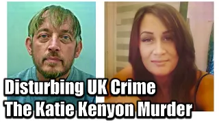 Disturbing UK Crime: The case of Katie Kenyon