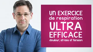 Un exercice de respiration ULTRA EFFICACE contre la douleur, le stress et les tensions musculaires