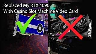I replaced my RTX 4090 with a video card out of a Casino Slot Machine