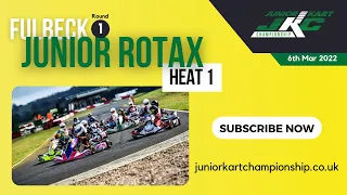 CKC 2022 | Round 1 - Fulbeck | Junior Rotax | Heat 1