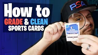 How To Grade & Clean Your Sports Cards before submitting to PSA