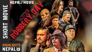 ROBBERY DAY - Nepali Movie | Dayahang Rai, Saugat Malla, Bipin Karki & Karma | LOOT 2