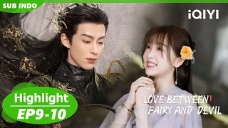 Love Between Fairy and Devil | EP9-10 | Highlight | iQIYI Indonesia