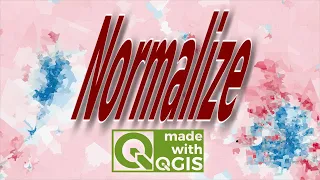 QGIS User 0038 - Normalizing data in QGIS