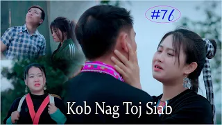 Kob Nag Toj Siab ( Part 76 ) Hmong Best Film