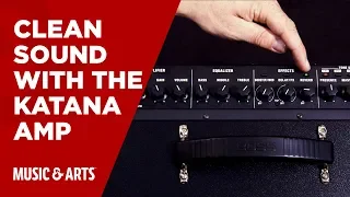 How to get a Clean Sound with the Katana Amp