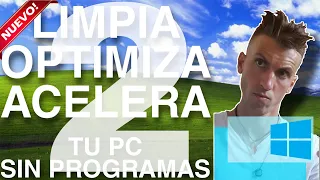 2📗CÓMO LIMPIAR, OPTIMIZAR Y ACELERAR MI PC SIN PROGRAMAS PARA WINDOWS 10 | 8.1 | 8 | 7 | VISTA y XP