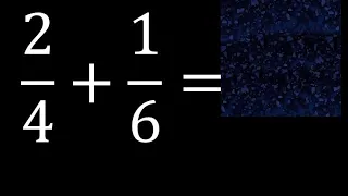 2/4 mas 1/6 . Suma de fracciones heterogeneas , diferente denominador 2/4+1/6 plus