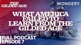 What America Failed to Learn from the Gilded Age | Episode 7 | The Gilded Age | Full Episode