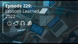 229 - Lessons Learned 2022