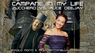 Campane in my life - Zucchero Vs Alice Deejay - Paolo Monti & Rino Santaniello mashup