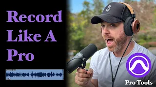 How to Record Vocals Like A Professional (Using Avid Pro Tools)