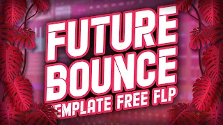 FREE FLP | Future House / Future Bounce Template (FL STUDIO 20 + FREE FLP)