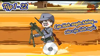 Cựu binh xuyên không vào cậu lính ngốc | Tập Full 1 - 22 | Gory gory