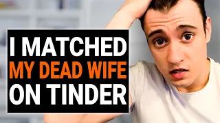 I MATCHED My DEAD WIFE On TINDER | @DramatizeMe