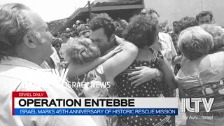 Israel marks 45th anniversary of Operation Entebbe