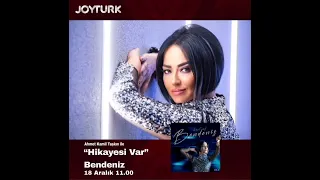 Bendeniz - Joytürk - Hikayesi Var - Ahmet Kamil Taşkın