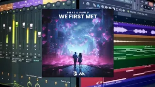 PierZ & paulø - We First Met [FL Studio Remake]