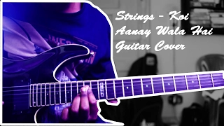 Koi Aanay Wala Hai-  Strings Guitar Cover (HD Video and Audio)