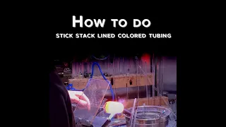 How to do a stick stack lined colored tubing