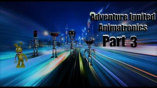 Fnaf | Speed edit: Adventure Ignited Animtronics Part 3