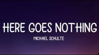 Michael Schulte - Here goes nothing (lyrics)