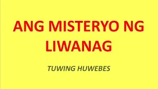 HOLY ROSARY | LUMINOUS MYSTERY |ANG MISTERYO NG LIWANAG (HUWEBES)