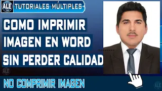 Como Imprimir Imagen En Word Sin Perder Calidad