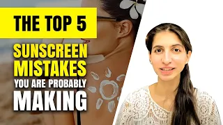 The Top 5 Sunscreen Mistakes You are probably Making