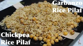 Chickpea Rice Pilaf Recipe | Garbanzo Rice Pilau | How To Make a Perfect Rice Pilaf