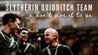 Slytherin quidditch team || X Gon' Give It to Ya