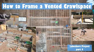 How to Frame a Vented Crawlspace Lakeshore Project Part 4