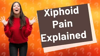 What is the pain below the xiphoid process?