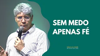 SEM MEDO APENAS FÉ - Hernandes Dias Lopes