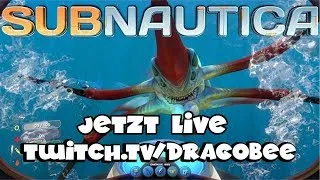 twitch.tv/dragobee | Heute SUBNAUTICA