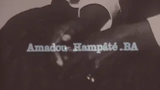 Amadou HAMPÂTÉ BÂ – La tradition orale africaine (DOCUMENTAIRE, 1969)