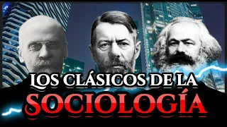 Clásicos de la Sociología, Clase Magistral, Durkheim, Weber, Marx