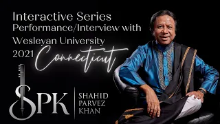 Ibaadat-Raag Bhimpalasi/Interview | Ustad Shahid Parvez Khan | Wesleyan University | Music of India