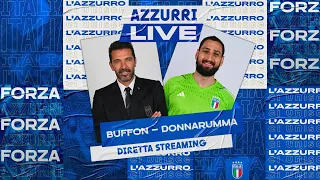 Azzurri Live con Gianluigi Buffon e Gianluigi Donnarumma