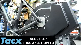 TACX Neo / Flux Smart Trainer Thru Axle Conversion - How To [NEO1 &  NEO2]