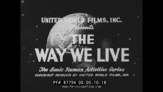 " THE WAY WE LIVE " 1958 INTERNATIONAL TRADE, TRAVEL & TRANSPORTATION FILM   87794