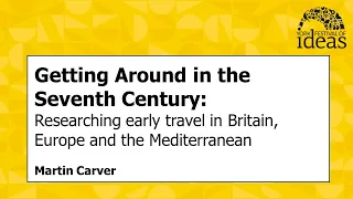 Getting Around in the Seventh Century - Martin Carver