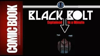 Black Bolt (Explained in a Minute) | COMIC BOOK UNIVERSITY
