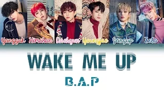 B.A.P (비에이피) - Wake Me Up | Han/Rom/Eng | Color Coded Lyrics |