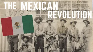 The Mexican Revolution (1910 - 1920)