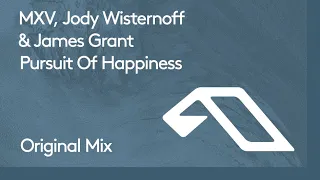 MXV, Jody Wisternoff & James Grant - Pursuit Of Happiness