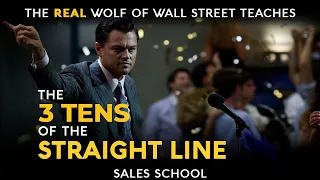 The 3 Tens of the Straight Line | Free Sales Training Program | Sales School with Jordan Belfort